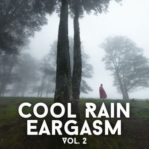 Cool Rain Eargasm Vol. 2 - Sleep Meditation