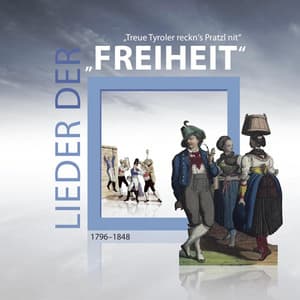 Lieder der Freiheit - Treue Tyroler reckn`s Pratzl nit - Cappella Istropolitana
