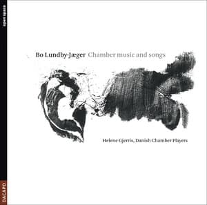 Lundby-Jaeger, B.: Chamber Music and Songs - Offertorium / 7 Stages To 3 Chinese Texts / Trio / Elements / 3 Songs - Bo Lundby Jaeger