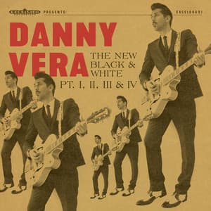 The New Black and White, Pt. I, II, III & IV - Danny Vera
