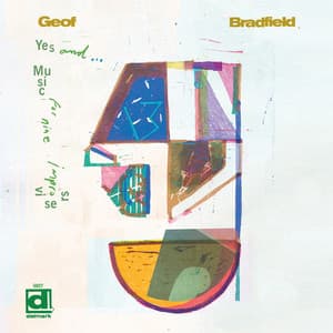 Yes, And...Music for Nine Improvisers - Geof Bradfield