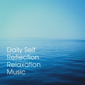 Daily Self Reflection Relaxation Music - Deep Sleep Relaxation