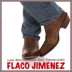 Los Recuerdos Del Troquero - Flaco Jimenez
