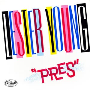 Pres - Lester Young