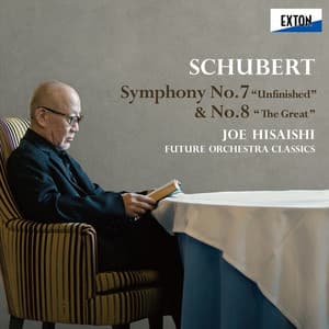 Schubert: Symphony No.7 ”Unfinished" & No. 8 "The Great" - Franz Schubert