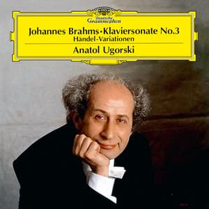 Brahms: Piano Sonata No. 3 in F Minor, Op. 5; Handel Variations, Op. 24 - Johannes Brahms