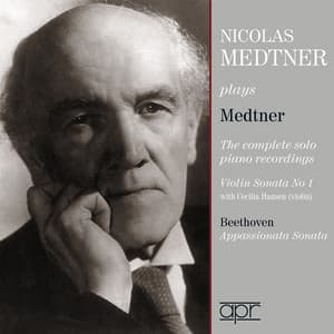 Medtner: The Complete Solo Piano Recordings - Nikolai Medtner