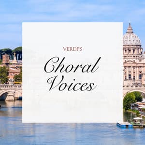 Verdi's Choral Voices - Giuseppe Verdi