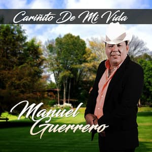 Cariñito De Mi Vida - Manuel Guerrero