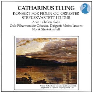 Elling: Konsert for Fiolin og Orkester / Strykekvartett I D-Dur - Catharinus Elling