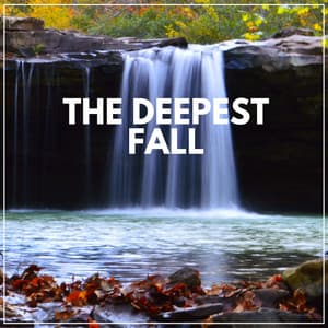 The Deepest Fall - Waterfall Sounds