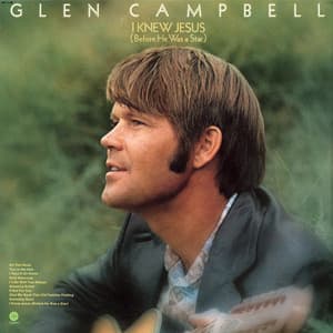 I Knew Jesus - Glen Campbell