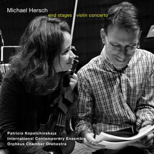Michael Hersch: End Stages & Violin Concerto - Michael Hersch