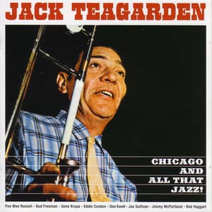 Chicago And All That Jazz! + The Dixie Sound of Jack Teagarden - Jack Teagarden