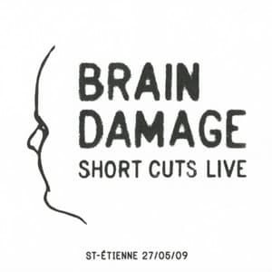Short Cuts Live - Brain Damage