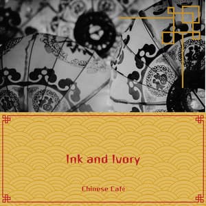 Ink and Ivory: Artistic Chinese Melodies for Inspiring Creativity - Chinese Café