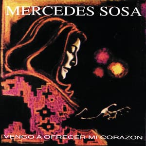 Vengo a Ofrecer Mi Corazón - Mercedes Sosa