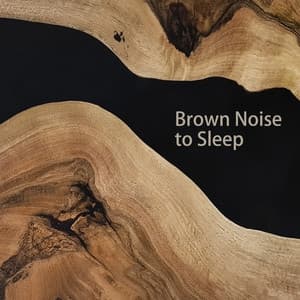 Brown Noise to Sleep - Brown Noise!