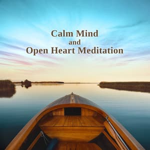 Calm Mind and Open Heart Meditation: Music for Inner Peace, Harmony, Balance, Healthy Body, Soul, Buddha Noise, Yoga and Relaxation - Deep Meditation Music System
