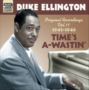 Ellington, Duke: Time's A-Wastin' - Duke Ellington