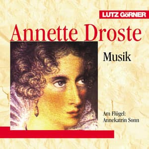 Annette Droste. Die Komponistin - Lutz Görner