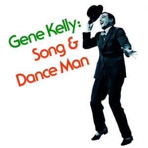 Song & Dance Man - Gene Kelly