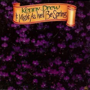 It Might As Well Be Spring - Kenny Drew