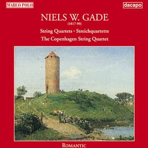 Gade, N.: String Quartets - Niels Wilhelm Gade
