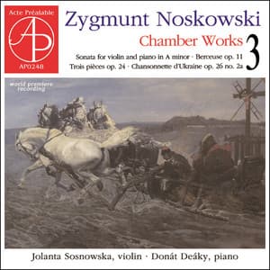 Noskowski: Chamber Works, Vol. 3 - Zygmunt Noskowski