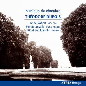 Dubois, T.: Cello Sonata in D Major / Ballade / Nocturne / Melodie / Violin Sonata in A Major / Meditation Et Scherzetto - Théodore Dubois