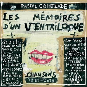 Les mémoires d'un ventriloque - Pascal Comelade