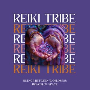 Silence Between Worlds - Reiki Tribe