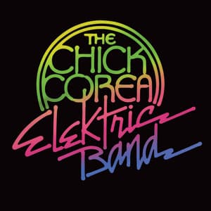 The Chick Corea Elektric Band - Chick Corea Elektric Band