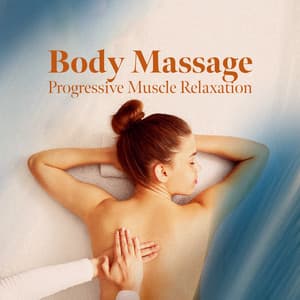 Body Massage: Progressive Muscle Relaxation, Purity Day Spa, Ways to Relax with Connect to Nature - Real Massage Music Collection