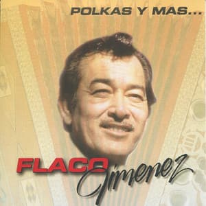 Polkas y Mas... - Flaco Jimenez