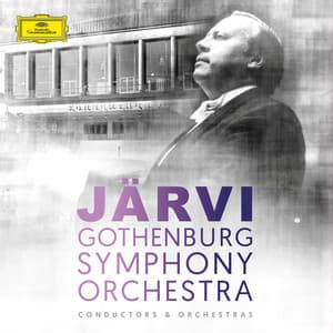 Neeme Järvi & Gothenburg Symphony Orchestra - Gothenburg Symphony Orchestra