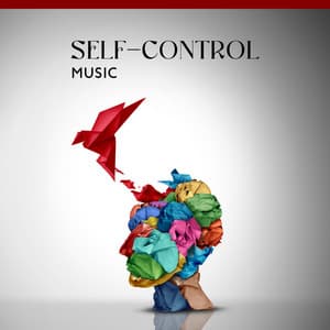 Self-Control Music: Undisturbed Mind & Loose Body - Calm Music Masters