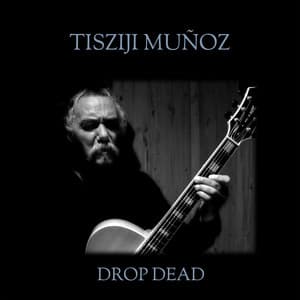 Drop Dead - Tisziji Munoz