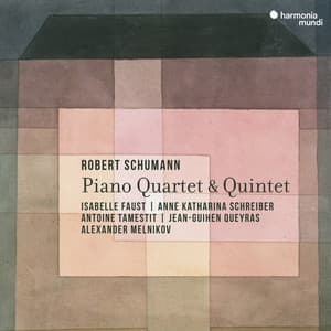 Schumann: Piano Quartet - Piano Quintet - Robert Schumann