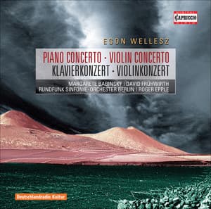 Wellesz: Piano Concerto - Violin Concerto - Egon Wellesz