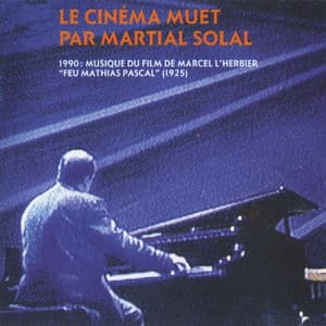 Le Cinéma Muet "Feu Mathias Pascal" - Martial Solal
