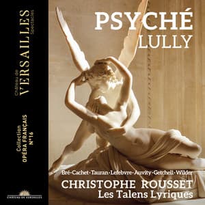 Lully: Psyché - Jean-Baptiste Lully