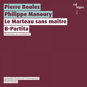 Le Marteau sans maître / B-Partita - Pierre Boulez