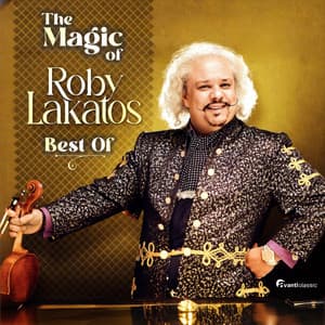 The Magic of Roby Lakatos - Roby Lakatos
