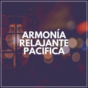 Armonía Relajante Pacífica - Musica de Relajacion Espace
