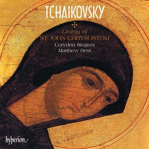 Tchaikovsky: Liturgy of St John Chrysostom, Op. 41; 9 Sacred Choruses - Pyotr Ilyich Tchaikovsky