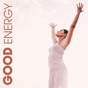 Good Energy: Balanced Life, Law of Attraction, Spiritual Awarness - Relaxing Music Zone