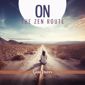 On The Zen Route: Healing Music to Keep Away Bad Spirits, Clear Dark Energy, Ward Off Destructive Thoughts - Gaia Pures