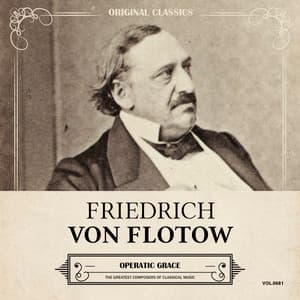 Original Classics, Vol. 681: Friedrich Von Flotow, Operatic Grace - Friedrich von Flotow