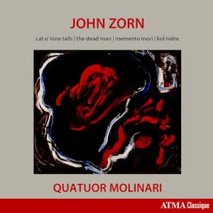 John Zorn: Cat O'Nine Tails, The Dead Man, Memento Mori & Kol Nidre - John Zorn